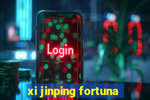 xi jinping fortuna